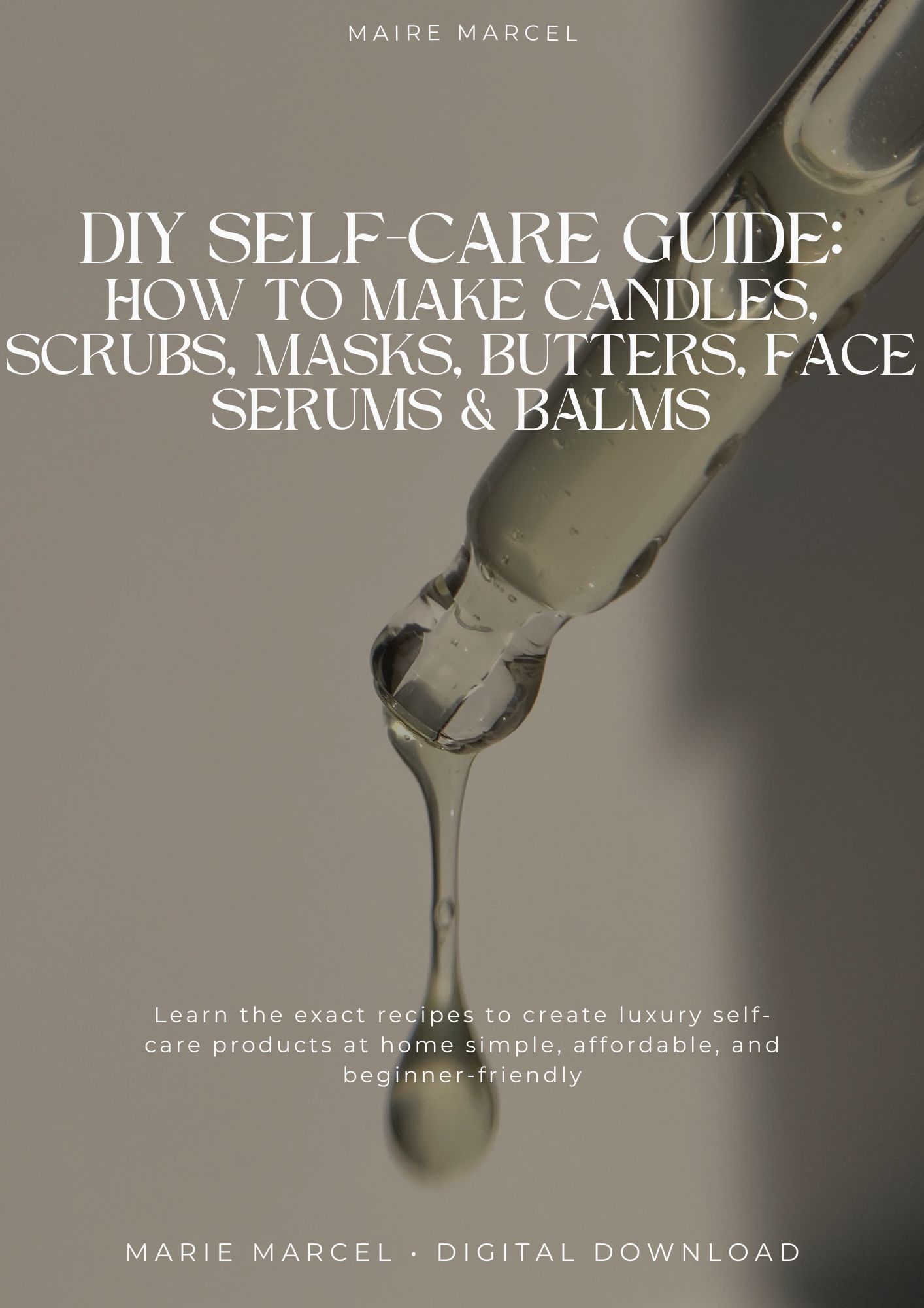 DIY SELF-CARE GUIDE:HOW TO MAKE CANDLES, SCRUBS, MASKS ,BUTTERS,FACE SERUM & BALMS